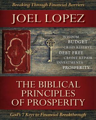 Biblical Principles of Prosperity: God's 7 Keys to Financial Breakthrough