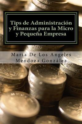 Tips de Administracin y Finanzas para la Micro y Pequea Empresa