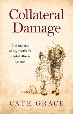 Collateral Damage: The impacts of my mother's mental illness on me