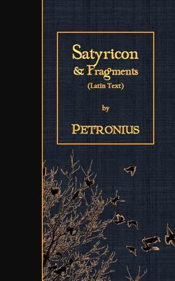 Satyricon & Fragments: Latin Text