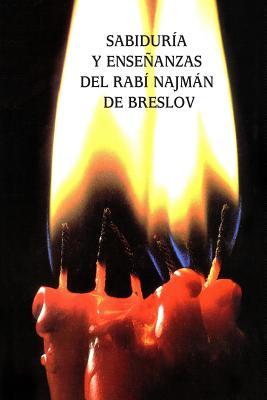 Sabidura y Enseanzas del Rab Najmn de Breslov (Sijot HaRan)