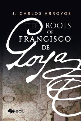 The Roots of Francisco de Goya