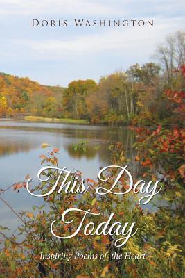 This Day Today: Inspiring Poems from the Heart