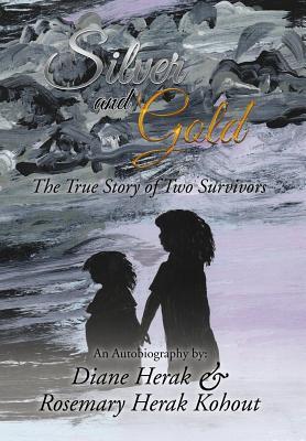 Silver and Gold: The True Story of Two Survivors