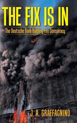 The Fix Is In: The Deutsche Bank Building Fire Conspiracy