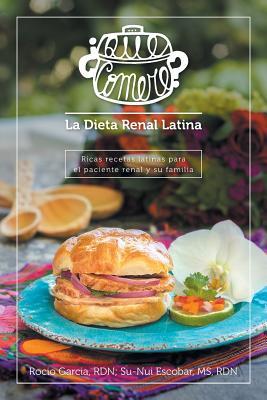 Qu comer? La dieta renal latina: Ricas recetas latinas para el paciente renal y su familia