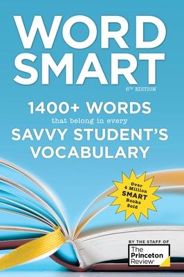 Word Smart, 6th Edition: 1400+ Words That Belong in Every Savvy Student's Vocabulary