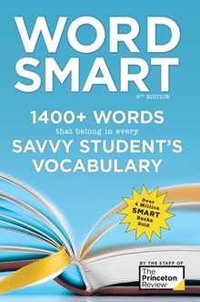 Word Smart, 6th Edition: 1400+ Words That Belong in Every Savvy Student's Vocabulary