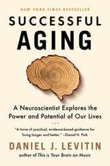 Successful Aging: A Neuroscientist Explores the Power and Potential of Our Lives Subscription