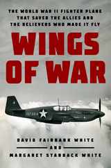 Wings of War: The World War II Fighter Plane That Saved the Allies and the Believers Who Made It Fly Subscription
