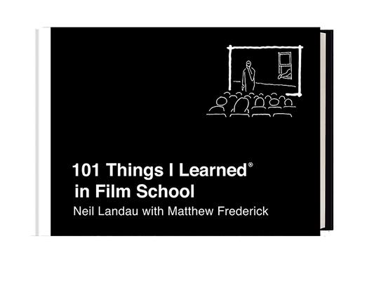 101 Things I Learned(r) in Film School