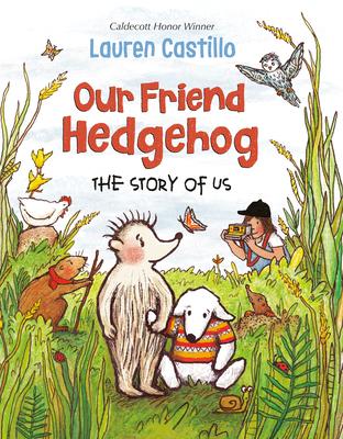 Our Friend Hedgehog: The Story of Us