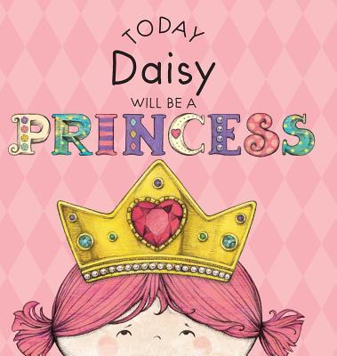 Today Daisy Will Be a Princess