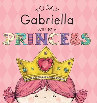 Today Gabriella Will Be a Princess