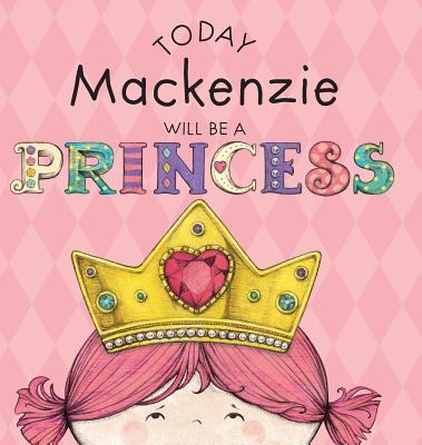 Today Mackenzie Will Be a Princess