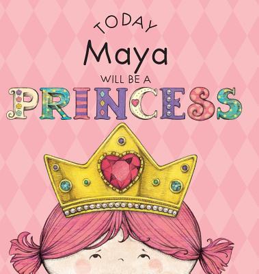 Today Maya Will Be a Princess