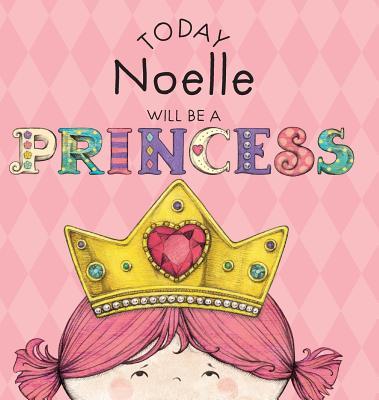 Today Noelle Will Be a Princess