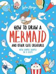 How to Draw a Mermaid and Other Cute Creatures with Simple Shapes in 5 Steps Subscription