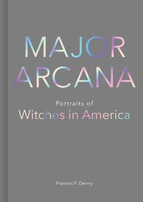 Major Arcana: Portraits of Witches in America