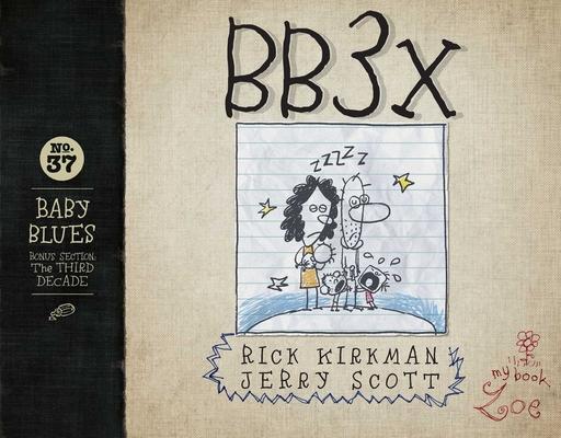 Bb3x: Baby Blues: The Third Decade Volume 37