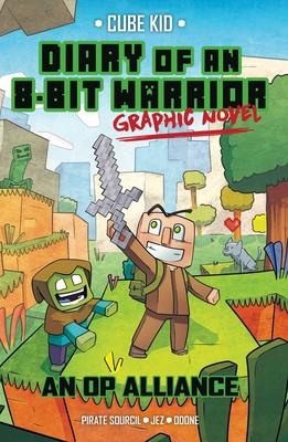 Diary of an 8-Bit Warrior Graphic Novel: An Op Alliance Volume 1