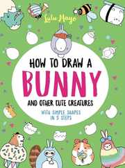 How to Draw a Bunny and Other Cute Creatures with Simple Shapes in 5 Steps Subscription