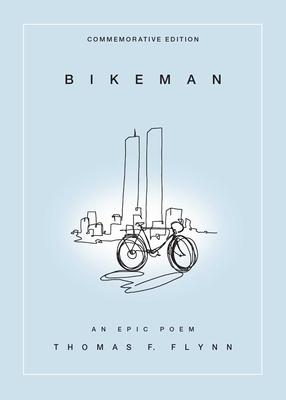 Bikeman, Commemorative Edition: An Epic Poem: An Epic Poem