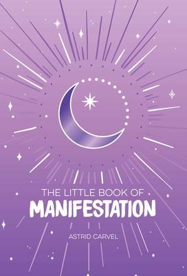 The Little Book of Manifestation