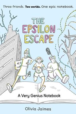 The Epsilon Escape: A Very Genius Notebook Volume 2