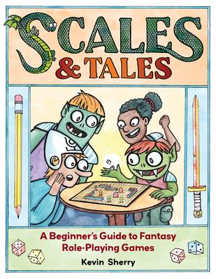 Scales & Tales: A Beginner's Guide to Fantasy Role-Playing Games