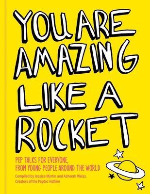 You Are Amazing Like a Rocket (Library Edition): Pep Talks from Young People Around the World