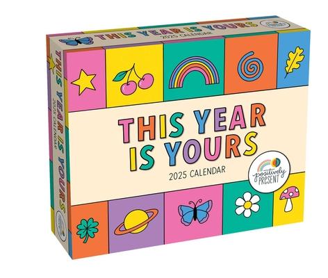 Positively Present 2025 Day-To-Day Calendar: This Year Is Yours