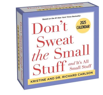 Don't Sweat the Small Stuff 2025 Day-To-Day Calendar: And It's All Small Stuff