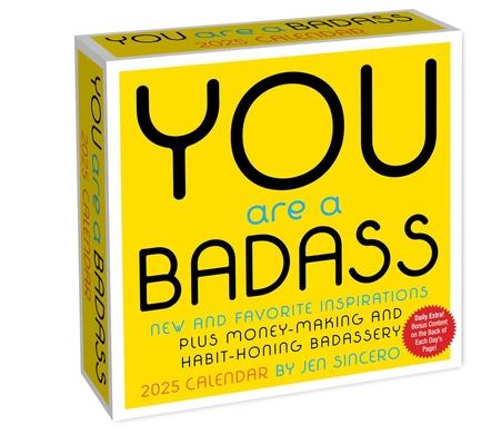 You Are a Badass 2025 Day-To-Day Calendar: New and Favorite Inspirations Plus Money-Making and Habit-Honing Badassery