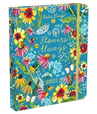 Katie Daisy 2025 Deluxe Weekly Planner: Flowers Always