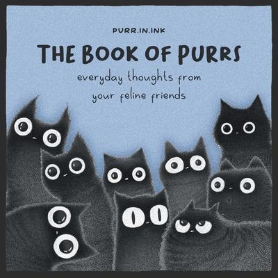The Book of Purrs: Everyday Thoughts from Your Feline Friends Subscription