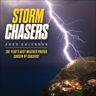 Storm Chasers 2025 Wall Calendar: The Year's Best Weather Photos--Chosen by Chasers!