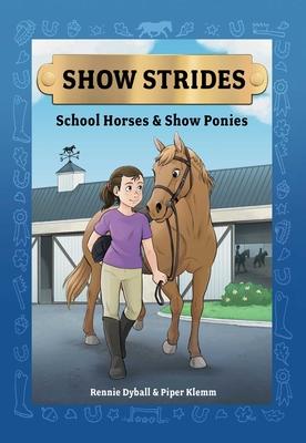 Show Strides Vol. 1: School Horses & Show Ponies Volume 1