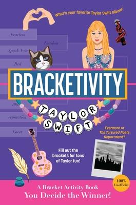 Bracketivity Taylor Swift: 100% Unofficial Bracket Activity Book Volume 6