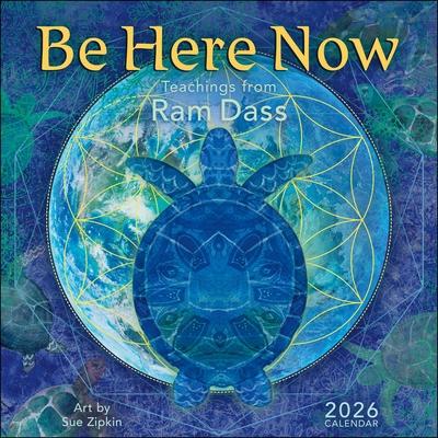 Be Here Now 2026 Wall Calendar: Teachings from RAM Dass