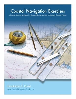 Coastal Navigation Exercises: Over 100 exercises based on the Canadian chart Strait of Georgia, Southern Portion