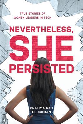 Nevertheless, She Persisted: True Stories of Women Leaders in Tech