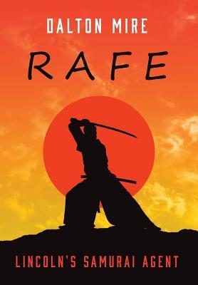 Rafe: Lincoln's Samurai Agent