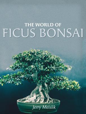 The World of Ficus Bonsai