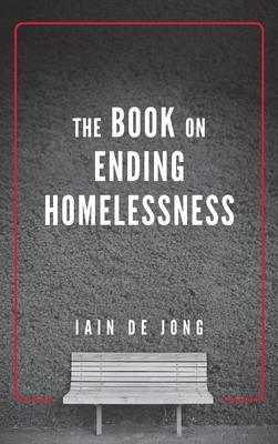 The Book on Ending Homelessness