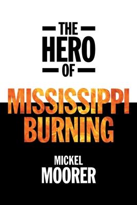 The Hero of Mississippi Burning