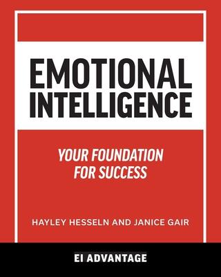 Emotional intelligence: Your Foundation For Success