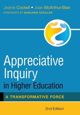 Appreciative Inquiry in Higher Education: A Transformative Force Subscription