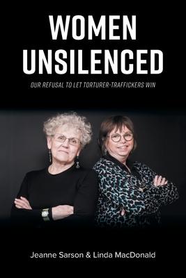 Women Unsilenced: Our Refusal to Let Torturer-Traffickers Win