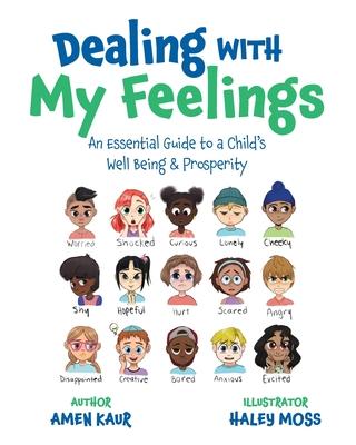 Dealing With My Feelings: An Essential Guide to a Child's Well Being & Prosperity